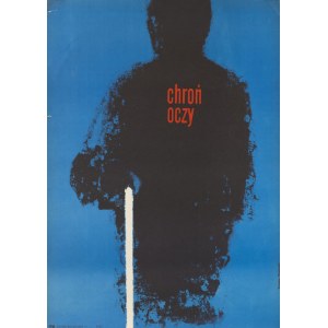 Zdzislaw Osakowski (1932 - 1991 ), Occupational health and safety poster Protect your eyes, 1968
