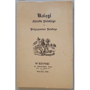 Mickiewicz Adam - Księgi Narodu Polskiego i Pielgrzymstwa Polskiego, Rzym, 1946