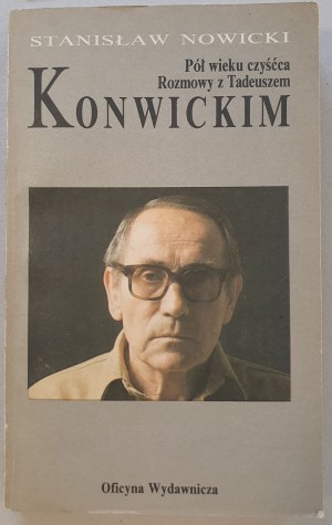 Nowicki St. - Half a century of purgatory. Conversations with Tadeusz Konwicki /Konwicki - autograph/.