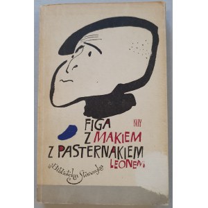 Pasternak Leon - Figa z makiem z Pasternakiem. 1966, [Dedykacja autora, okł. Stanny]