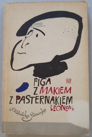 Pasternak Leon - Figa z makiem z Pasternakiem. 1966, [Dedykacja autora, okł. Stanny]