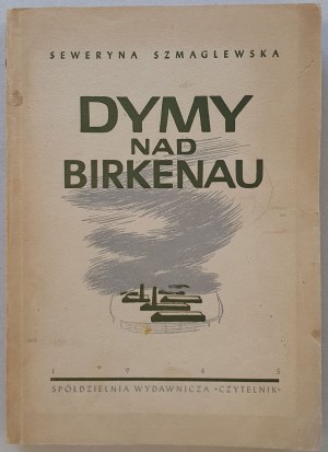 Szmaglewska Seweryna - Dymy nad Birkenau. Edizione 1, 1945