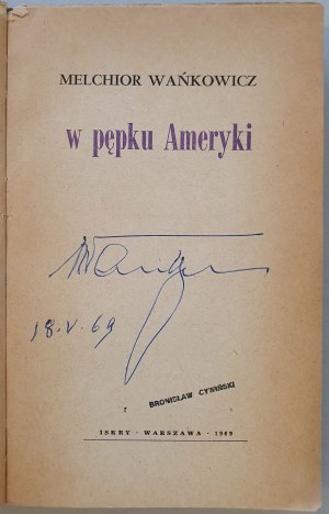 Wańkowicz Melchior - W pępku Ameryki, 1969, autograf
