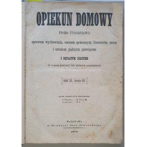 Opiekun Domowy, R.IX: 1873 - [Bolesław Prus- wczesne utwory, korespondencje i recenzje]