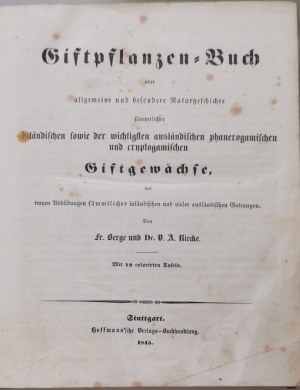 Berge Fr. Riecke V.A. - Jedovaté rastliny Giftpflanzen-Buch, 1845, [72 farebných tabuliek].
