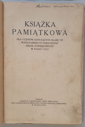 Livre commémoratif 1917 - 1927, Varsovie, 1927 [pour les diplômés des classes VII, de S.P. 26].