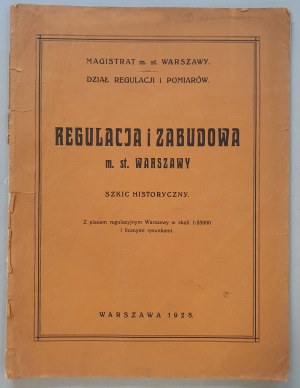 Regulation and development of the city of Warsaw Historical sketch. 1928 [published by the Department of Regulation and Measurements].