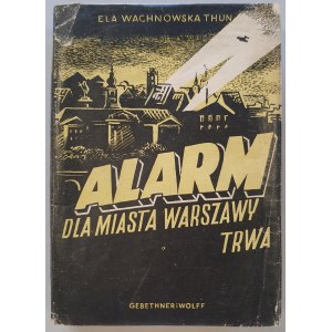 Wachnowska -Thun Ela - ALARM dla miasta Warszawy TRWA! 1946