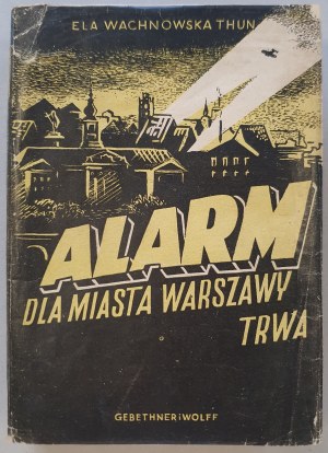 Wachnowska -Thun Ela - L'ALARME pour la ville de Varsovie CONTINUE ! 1946