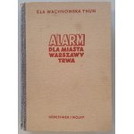 Wachnowska -Thun Ela - ALARM dla miasta Warszawy TRWA! 1946