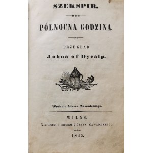 Szekspir W. - Północna godzina, przekład Johna of Dycalp, Wilno 1845 [A. i J. Zawadzki]