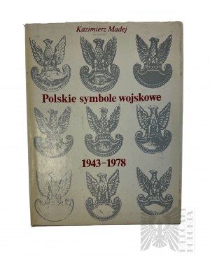 Książka “Polskie symbole wojskowe 1943-1978” Kazimierz Madej