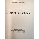 Kościelski W. - U brzegu Ciszy - Warszawa 1919 [ Pierwsze Wydanie]