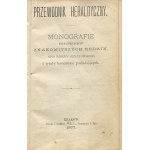 KOSIŃSKI Adam Amilkar - Przewodnik heraldyczny. Monografie kilkudziesięciu znakomitszych rodzin, spis rodzin senatorskich i tytuły honorowe posiadających [1877] [oprawa Jerzego Budnika]