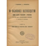 JAHOŁKOWSKA Ludwika, WARNKÓWNA Jadwiga - W ogródku dziecięcym. Zbiór zabaw, marszów i piosenek na jeden głos z towarzyszeniem fortepianu, w układzie W. Zapolskiej. Część III. Zbiór pieśni dla starszych dzieci i młodzieży [1910]
