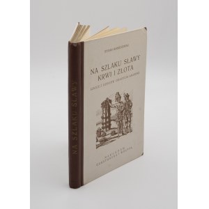 BARSZCZEWSKI Stefan - Na szlaku sławy, krwi i złota. Szkice z dziejów odkrycia Ameryki [1928]