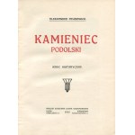 PRUSIEWICZ Aleksander - Kamieniec Podolski. Szkic historyczny [1915]