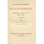 MORAWSKI Stanisław - Szlachta-bracia. Wspomnienia, gawędy, dialogi (1802-1850) [1929]