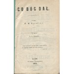 EJSMONT Franciszek Marian - Co Bóg dał [Kijów 1872]