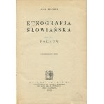 FISCHER Adam - Etnografia słowiańska. Zeszyt trzeci. Polacy [1934]