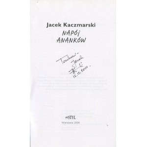 KACZMARSKI Jacek - Napój Ananków [wydanie pierwsze 2000] [AUTOGRAF]