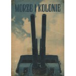 Morze i Kolonie [rocznik 1939 bez jednego numeru] [Żydzi, Gdańsk, O.R.P. Orzeł, Dmowski]
