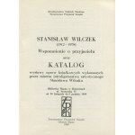 Stanisław Wilczek (1912-1978). Wspomnienie o przyjacielu oraz katalog wystawy opraw książkowych wykonanych przez mistrza introligatostwa artystycznego Stanisława Wilczka [1988]