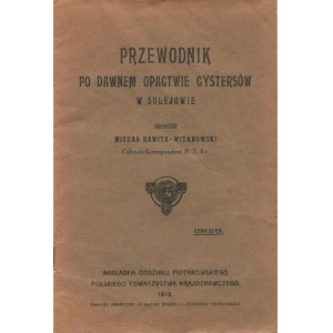 RAWITA-WITANOWSKI Michał - Przewodnik po dawnym opactwie cystersów w Sulejowie [1910]