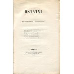 KRASIŃSKI Zygmunt - Ostatni. Przez autora wiersza Do mistrzów słowa [wydanie pierwsze Paryż 1847]