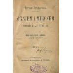 SIENKIEWICZ Henryk - Ogniem i mieczem. Powieść z lat dawnych [wydanie drugie 1884]
