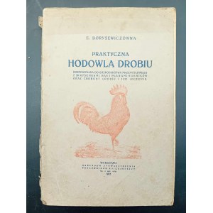 E. Borysewiczówna Praktyczna hodowla drobiu z 50 rysunkami Rok 1925