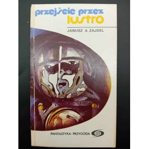Janusz A. Zajdel Przejście przez lustro Wydanie I