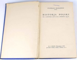 MACKIEWICZ - HISTORY OF POLAND. London 1941