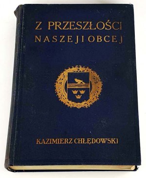 CHŁĘDOWSKI- Z PRZESZŁOŚCI OUR AND OBCEJ wyd. 1935