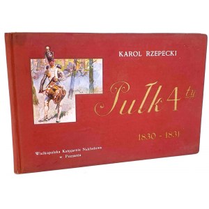 RZEPECKI- PUŁK CZWART 1830-1831. ed.1916