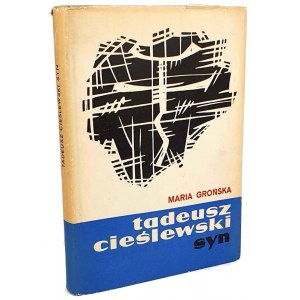GROŃSKA - TADEUSZ CIEŚLEWSKI SYN [Monografia twórczości artystycznej jednego z najznakomitszych polskich grafików]