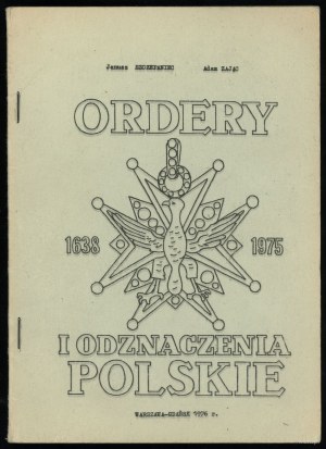 Szczepaniec Janusz, Zając Adam - Ordery i Odznaczenia Polskie, Warszawa-Gdańsk 1976