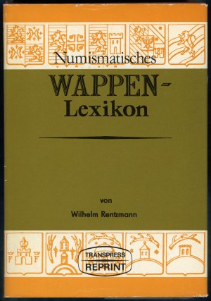 Rentzmann Wilhelm - Numismatisches Wappen-Lexikon, Berlin 1876 (REPRINT Berlin 1978)