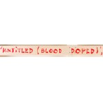 Piotr Uklański (ur. 1968, Warszawa), Bez tytułu (Blood Doped), 2012