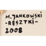 Michał Jankowski (ur. 1977), Resztki, 2008