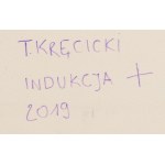 Tomasz Kręcicki (ur. 1990), Indukcja, 2019