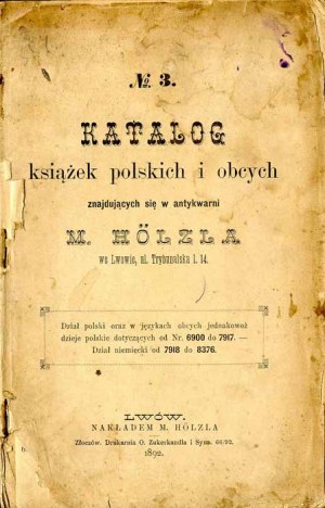 Catalog of Polish and foreign books in the antique shop of M. Hölzl. No. 3. Lvov 1892