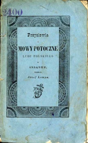 Józef Lompa : Proverbes et discours familiers des Polonais de Silésie, 1ère édition 1858