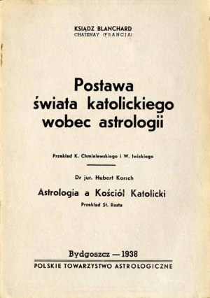 Blanchard: Postawa świata katolickiego wobec astrologii; Korsch: Astrologia a Kościół Katolicki, 1938