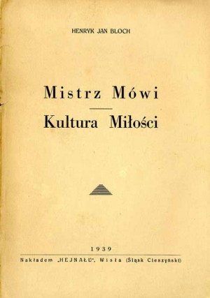Henryk Jan Bloch: Mistr promlouvá; Kultura lásky, pouze vydání z roku 1939