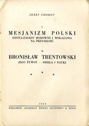 Jozef Chobot: Polish Messianism...; Bronislaw Trentowski. His life..., only edition 1938