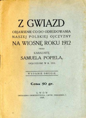 Samuel Popiel: From the stars a revelation as to the restoration of our Polish homeland in the spring of 1912..., 1928