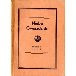 Niebo Gwiaździste. Organ Przyjaciół Astrologi Naukowej w Polsce. R.4 (1938)
