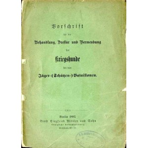 Niemiecki regulamin leczenia, szkolenia i wykorzystania psów bojowych w batalionach myśliwskich (strzeleckich) 1893