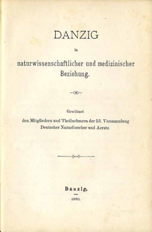 Danzig in naturwissenschaftlicher und medizinischer Beziehung, only edition of 1880